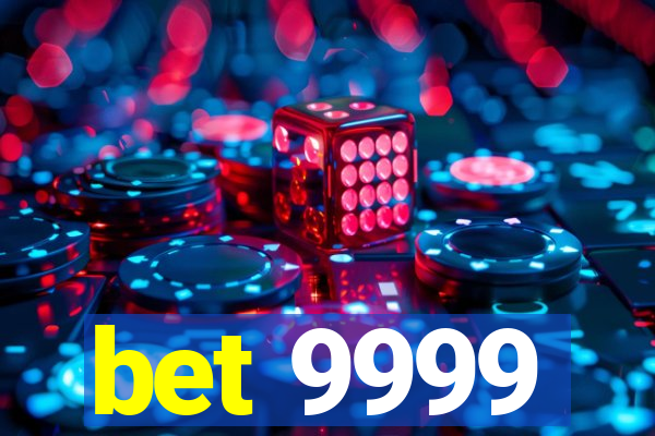 bet 9999